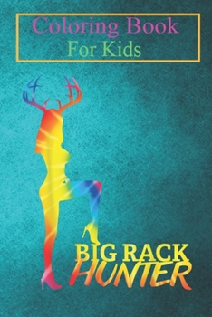 Coloring Book For Kids: Big Rack Deer Hunter Tie Dye Pro Hunters Animal Coloring Book: For Kids Aged 3-8 (Fun Activities for Kids)
