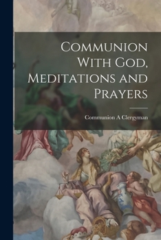 Paperback Communion With God, Meditations and Prayers Book
