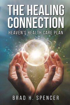 Paperback The Healing Connection: Heaven's Health Care Plan Book
