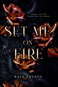 Set Me on Fire (The Burn for You)