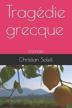 Paperback Tragédie grecque: roman [French] Book