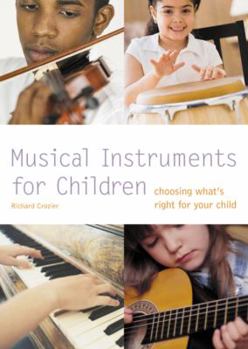 Paperback Musical Instruments for Children: Choosing What's Right for Your Child Book