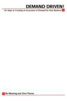 Paperback Demand Driven: 6 Steps to Building an Ecosystem of Demand for Your Business Book