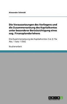 Die Voraussetzungen des Vorliegens und die Zusammensetzung des Kapitalkontos unter besonderer Berücksichtigung eines sog. Finanzplandarlehens: Die ... § 15a Abs. 1 Satz 1 EStG
