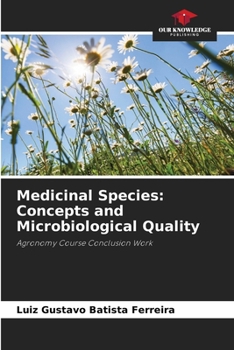 Medicinal Species: Concepts and Microbiological Quality