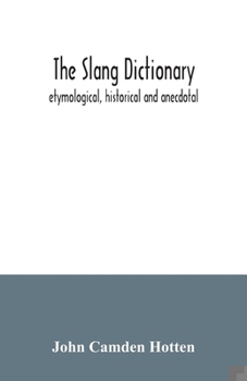 Paperback The slang dictionary; etymological, historical and anecdotal Book