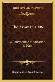 Paperback The Army In 1906: A Policy And A Vindication (1906) Book