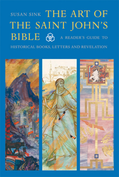 Paperback The Art of the Saint John's Bible: A Reader's Guide to Historical Books, Letters and Revelation Book