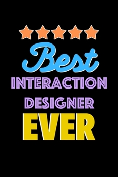 Paperback Best Interaction Designer Evers Notebook - Interaction Designer Funny Gift: Lined Notebook / Journal Gift, 120 Pages, 6x9, Soft Cover, Matte Finish Book