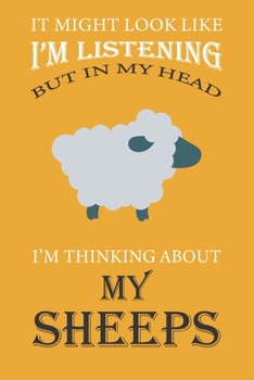 Paperback I'm Thinking About My Sheeps: Yellow Notebook 120 Blank Lined Page (6 x 9'), Original Design, College Ruled, For Farmer, Kids Or Adult Book