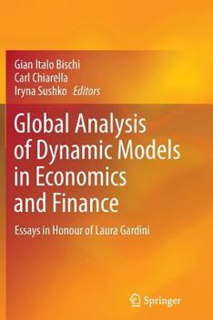 Global Analysis of Dynamic Models in Economics and Finance: Essays in Honour of Laura Gardini