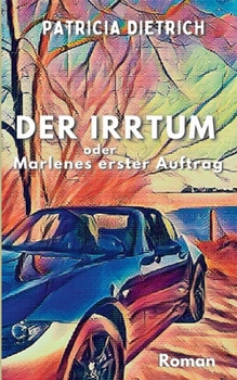 Paperback Der Irrtum oder Marlenes erster Auftrag [German] Book