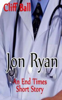 Jon Ryan - Book #7 of the End Times Saga