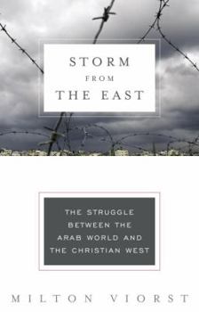 Hardcover Storm from the East: The Struggle Between the Arab World and the Christian West Book