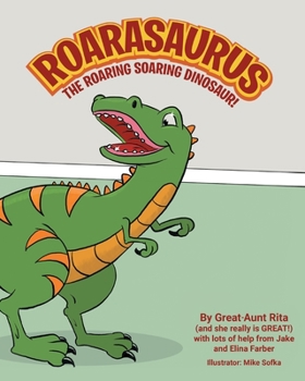 Paperback Roarasaurus the Roaring Soaring Dinosaur! Book