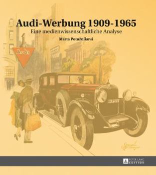 Hardcover Audi-Werbung 1909-1965: Eine Medienwissenschaftliche Analyse [German] Book