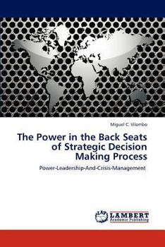 Paperback The Power in the Back Seats of Strategic Decision Making Process Book