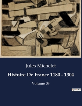 Paperback Histoire De France 1180 - 1304: L'transition et les défis de l'Église au tournant du XIIIe siècle [French] Book