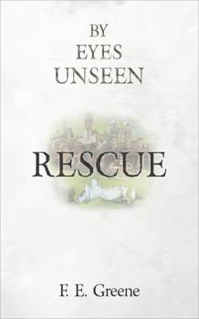 Rescue - Book #1 of the By Eyes Unseen