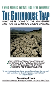 Paperback The Greenhouse Trap: What We're Doing to the Atmosphere and How We Can Slow Global Warming Book