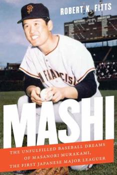 Hardcover Mashi: The Unfulfilled Baseball Dreams of Masanori Murakami, the First Japanese Major Leaguer Book