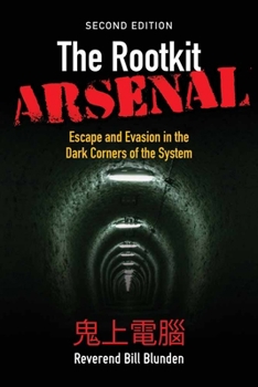 Paperback The Rootkit Arsenal: Escape and Evasion in the Dark Corners of the System: Escape and Evasion in the Dark Corners of the System Book