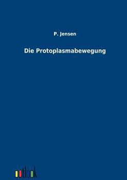 Paperback Die Protoplasmabewegung [German] Book