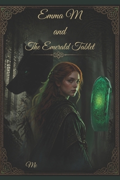Paperback Emma M and the Emerald Tablet: Book One of The Otherworld Series Book