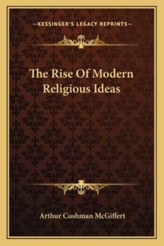 Paperback The Rise Of Modern Religious Ideas Book