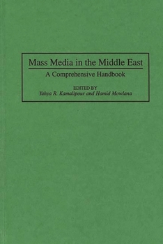 Hardcover Mass Media in the Middle East: A Comprehensive Handbook Book