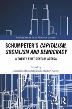 Hardcover Schumpeter's Capitalism, Socialism and Democracy: A Twenty-First Century Agenda Book