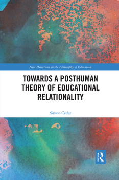 Paperback Towards a Posthuman Theory of Educational Relationality Book