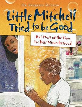 Paperback Little Mitchell Tried to Be Good, But Most of the Time He Was Misunderstood Book