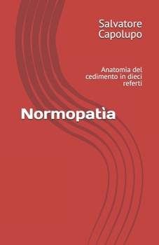 Paperback Normopatìa: Anatomia del cedimento in dieci referti [Italian] Book