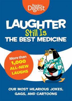 Paperback Laughter Still Is the Best Medicine: Our Most Hilarious Jokes, Gags, and Cartoons Book