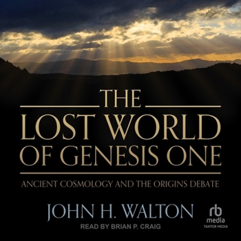 Audio CD The Lost World of Genesis One: Ancient Cosmology and the Origins Debate Book