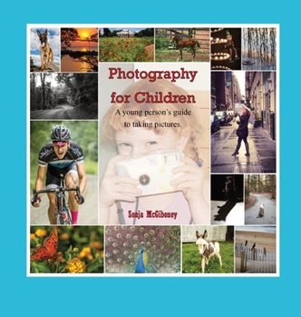 Hardcover Photography for Children, A young person's guide to taking pictures. Book