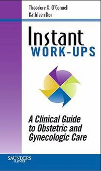 Paperback Instant Work-Ups: A Clinical Guide to Obstetric and Gynecologic Care Book