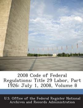 Paperback 2008 Code of Federal Regulations: Title 29 Labor, Part 1926: July 1, 2008, Volume 8 Book