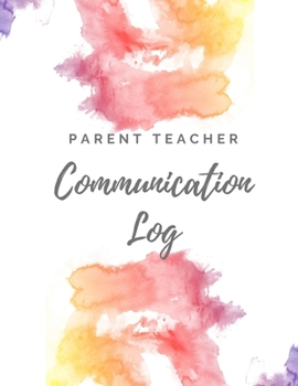 Paperback Parent Teacher Communication Log: A tracker for teachers to log communications. Book