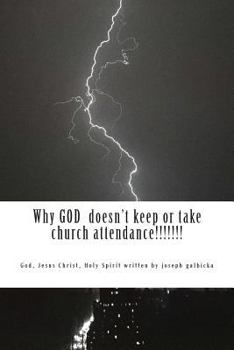 Why God Doesn't Keep or Take Church Attendance: Why God Doesn't Keep or Take Church Attendance