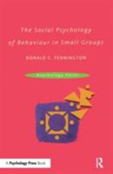 Paperback The Social Psychology of Behaviour in Small Groups Book