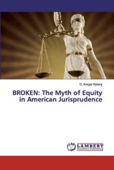 Paperback Broken: The Myth of Equity in American Jurisprudence Book