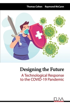 Paperback Designing the Future: A Technological Response to the COVID-19 Pandemic Book