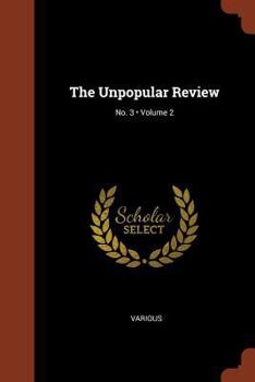 Paperback The Unpopular Review; Volume 2; No. 3 Book