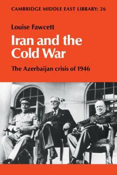 Paperback Iran and the Cold War: The Azerbaijan Crisis of 1946 Book