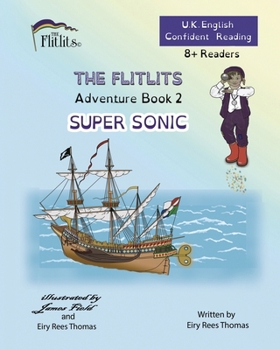 Paperback THE FLITLITS, Adventure Book 2, SUPER SONIC, 8+Readers, U.K. English, Confident Reading: Read, Laugh and Learn Book