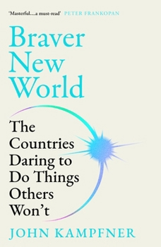 Hardcover Braver New World: The Countries Daring to Do Things Others Won't Book