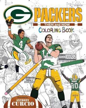 Paperback Aaron Rodgers and the Green Bay Packers: Then and Now: The Ultimate Football Coloring, Activity and Stats Book for Adults and Kids Book