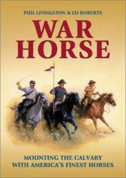 Hardcover War Horse: Mounting the Cavalry with America's Finest Horses Book